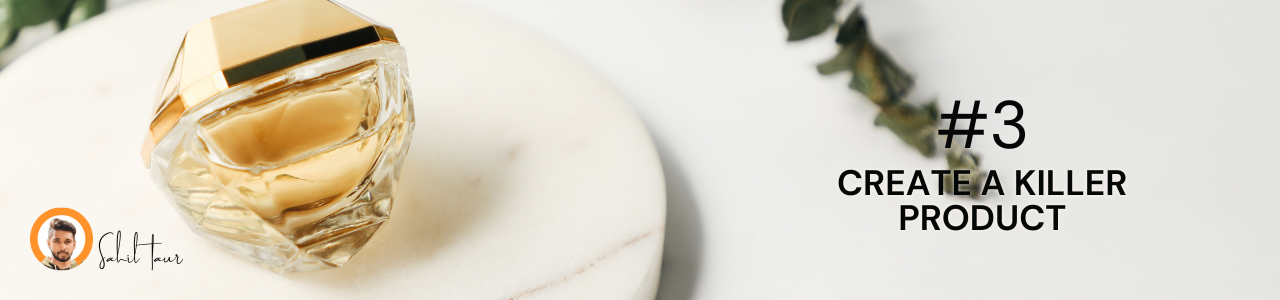 Create a Killer product for Building a Killer D2C Startup in India- A blog by Sahiltaur.com